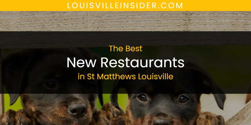 St Matthews Louisville's Best New Restaurants featured