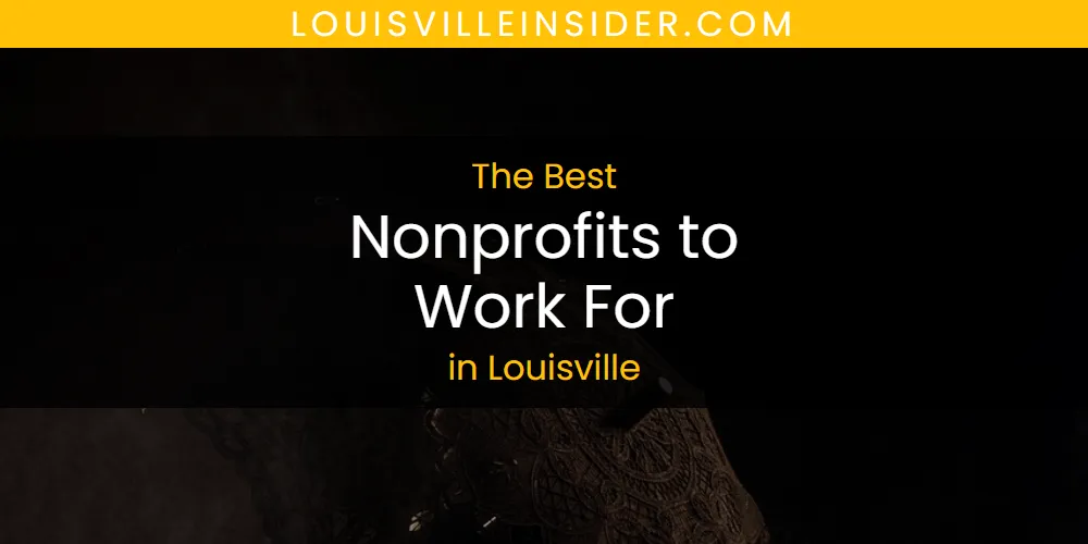 Louisville's Best Nonprofits to Work For featured