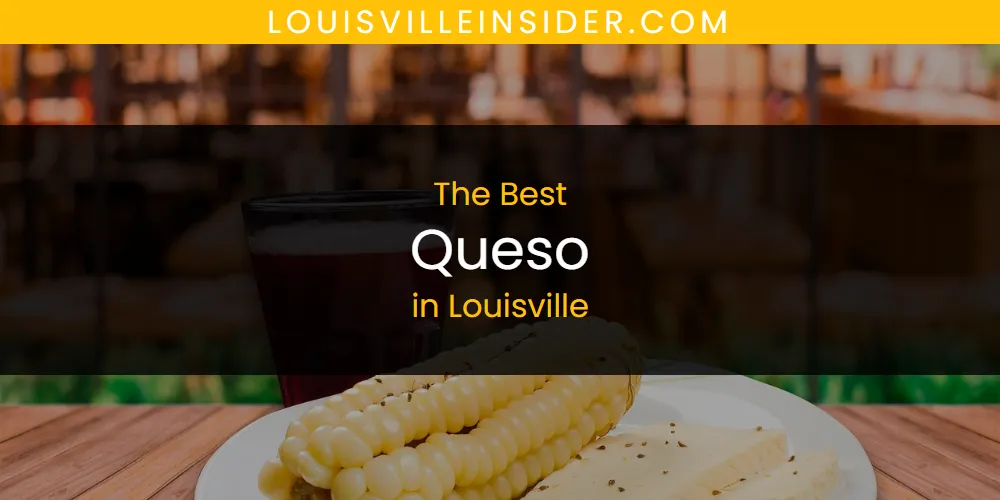 Louisville's Best Queso featured