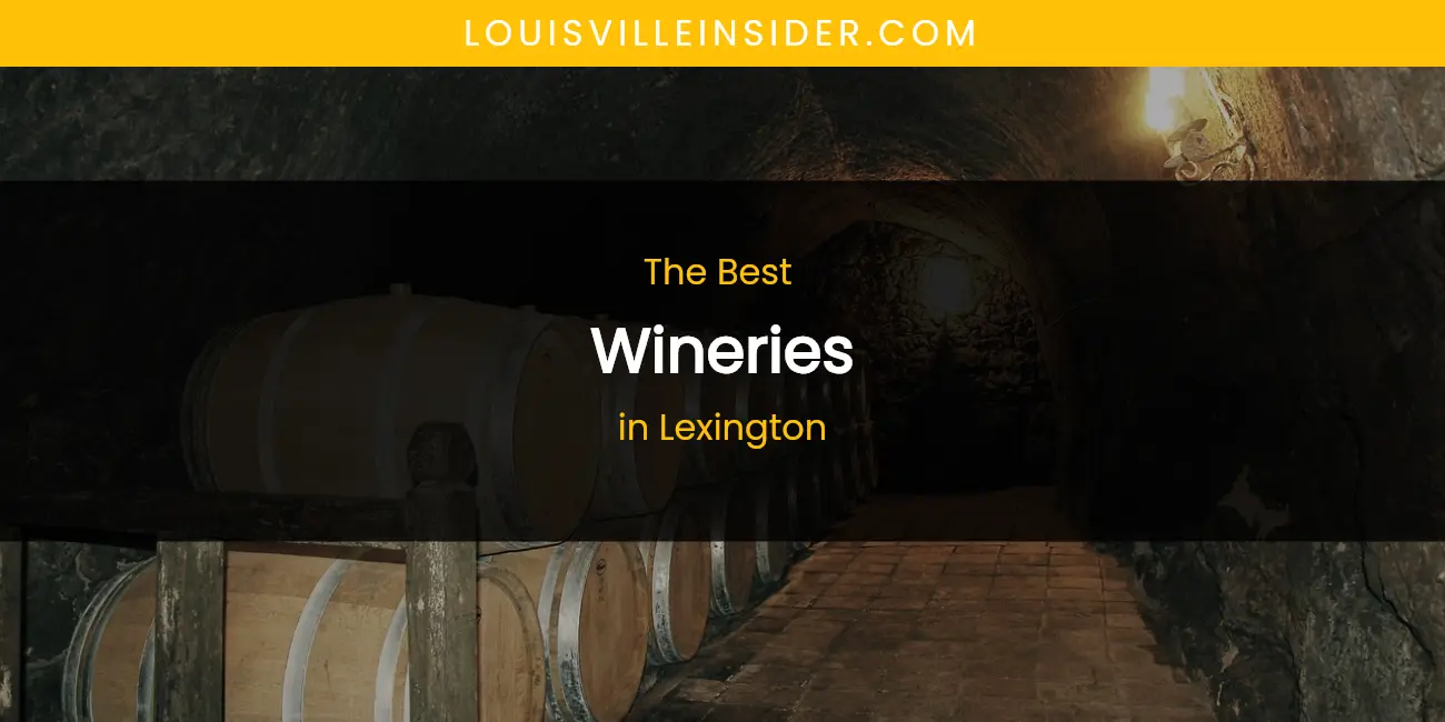 Lexington's Best Wineries featured